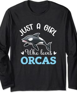 Orca Whale Just A Girl Who Loves Orcas Long Sleeve T-Shirt