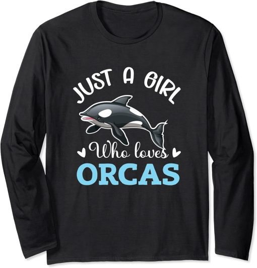 Orca Whale Just A Girl Who Loves Orcas Long Sleeve T-Shirt